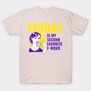 Friday is my fave T-Shirt